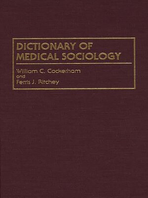 cover image of Dictionary of Medical Sociology